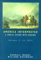America Interpreted: A Concise History with Interpretive Readings, Volume I (America Interpreted) 015501160X Book Cover