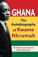 Ghana: Autobiography of Kwame Nkrumah 1635619122 Book Cover