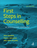 First Steps In Counselling: A Students' Companion for Basic Introductory Courses 1898059519 Book Cover