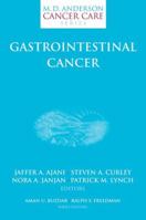 Gastrointestinal Cancer (M.D. Anderson Cancer Care Series) 0387220909 Book Cover