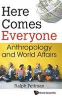 Here Comes Everyone: Anthropology and World Affairs 9813209186 Book Cover