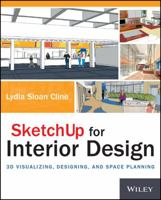SketchUp for Interior Design: 3D Visualizing, Designing, and Space Planning 1118627695 Book Cover