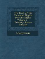 The Book of the Thousand Nights and One Night; Volume 7 of 9 1633843491 Book Cover