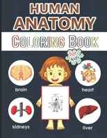 Human Anatomy Coloring Book for Kids: Over 50 Human Body Coloring Pages, Great Gift for Boys & Girls, Ages 4, 5, 6, 7, and 8 Years Old (Coloring Books for Kids Ages 4-8), Kids Anatomy Coloring Book B08NS613QM Book Cover