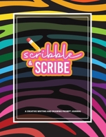 Scribble & Scribe: Draw and Write Journal for Tweens: 100 Creative Prompts for Kids Ages 8 to 12 B0FGXJQMF7 Book Cover