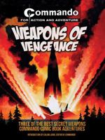 Weapons of Vengeance: Three of the Best Secret Weapons Commando Comic Book Adventures 1853758949 Book Cover