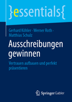 Ausschreibungen gewinnen: Vertrauen aufbauen und perfekt präsentieren (essentials) (German Edition) 3658509228 Book Cover