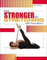 Get Stronger by Stretching With Thera-Band 0871272431 Book Cover