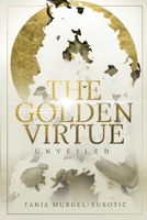 The Golden Virtue: Unveiled B0C1R4CZ6W Book Cover