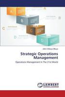 Strategic Operations Management: Operations Management In The 21st World 3848483912 Book Cover