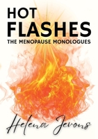 Hot Flashes: Menopause Monologues 130064477X Book Cover