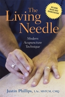 The Living Needle: Modern Acupuncture Technique 1848193815 Book Cover