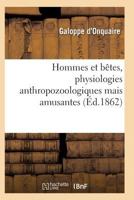 Hommes Et Baates, Physiologies Anthropozoologiques Mais Amusantes 2011934346 Book Cover