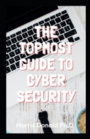 The Topmost Guide to Cybersecurity: Top Secure Computing Tips B095HZYT6S Book Cover