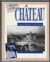 Meet Me at the Chateau: A Legacy of Memory 0920474624 Book Cover