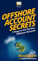 Offshore Account Secrets: 7 Steps to Set Up Your Offshore Account 1539109356 Book Cover