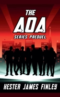 The AOA (Series Prequel) (The Agents of Ardenwood) 139300685X Book Cover