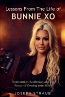 Lessons From The Life of Bunnie Xo: Reinvention, Resilience, and the Power of Owning Your Story B0GPD6DM6V Book Cover
