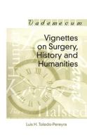 Vignettes on Surgery, History and Humanities (Vademecum) (Vademecum) 1570596573 Book Cover