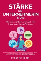 Stärke die Unternehmerin in dir!: Mit dem richtigen Mindset vom Traum zum Traum-Business. 3949277013 Book Cover