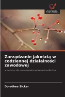 Zarzadzanie jakoscia w codziennej dzialalnosci zawodowej (Polish Edition) 6209765920 Book Cover