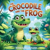The Crocodile and The Frog B0FNMFCJ92 Book Cover
