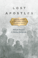 Lost Apostles: Forgotten Members of Mormonism's Original Quorum of the Twelve 1560852283 Book Cover