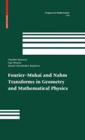 Fourier Mukai and Nahm Transforms in Geometry and Mathematical Physics 0817632468 Book Cover