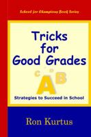 Tricks for Good Grades: Strategies to Succeed in School 0976798107 Book Cover