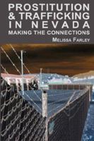 Prostitution and Trafficking in Nevada: Making the Connections 0615162053 Book Cover
