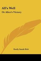 All's Well (Large Print Edition) 1517146240 Book Cover