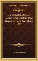 Die Encyclopadie Der Rechtswissenschaft in Ihrer Gegenwartigen Bedeutung (1857) 116108309X Book Cover