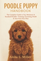 POODLE PUPPY HANDBOOK: The Complete Guide to Toy, Miniature & Standard Poodles—Training, Grooming, Health & Your First-Year Plan B0FWKN7HHN Book Cover