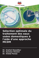 Sélection optimale du traitement des eaux usées domestiques à l'aide d'une approche MCDM (French Edition) 6208081807 Book Cover