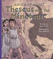 Theseus and the Minotaur (Ancient Myths) 1404809031 Book Cover