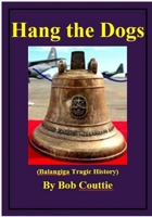 Hang The Dogs: The True Tragic History of the Balangiga Massacre B09Q1YFR9B Book Cover