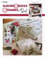 Albums & Boxes & Frames, Oh My! 1574867679 Book Cover