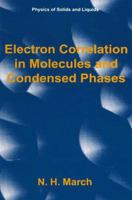 Electron Correlation in Molecules and Condensed Phases (Physics of Solids and Liquids) 0306448440 Book Cover