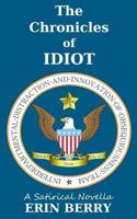 The Chronicles of IDIOT 1463759940 Book Cover