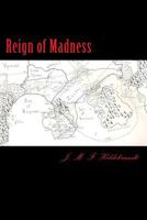 Reign of Madness 1475064608 Book Cover