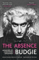 The Absence: Memoirs of a Banshee Drummer 1399621580 Book Cover