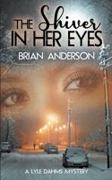 The Shiver in Her Eyes 1509242805 Book Cover