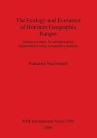 The Ecology and Evolution of Hominin Geographic Ranges: Setting a Context for Archaeological Interpretation Using Comparative Analysis 184171979X Book Cover