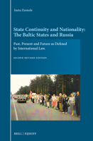 State Continuity and Nationality: The Baltic States and Russia: Past, Present and Future as Defined by International Law. Second Revised Edition 9004679618 Book Cover
