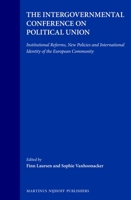 The Intergovernmental Conference on Political Union:Institutional Reforms, New Policies and International Identity of the European Community (Professional Research Paper) (Professional Research Paper) 0792316703 Book Cover
