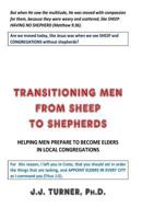 Transitioning Men From Sheep To Shepherds: Helping Men Prepare to Become Elders 1984151150 Book Cover