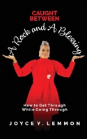 Caught Between A Rock and A Blessing 1737796600 Book Cover