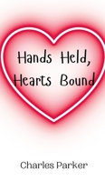 Hands Held, Hearts Bound 9908000152 Book Cover