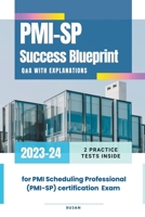 PMI-SP Success Blueprint: Q&A with Explanations B0CFNCQ31X Book Cover