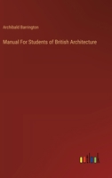 Manual For Students of British Architecture 3385121744 Book Cover